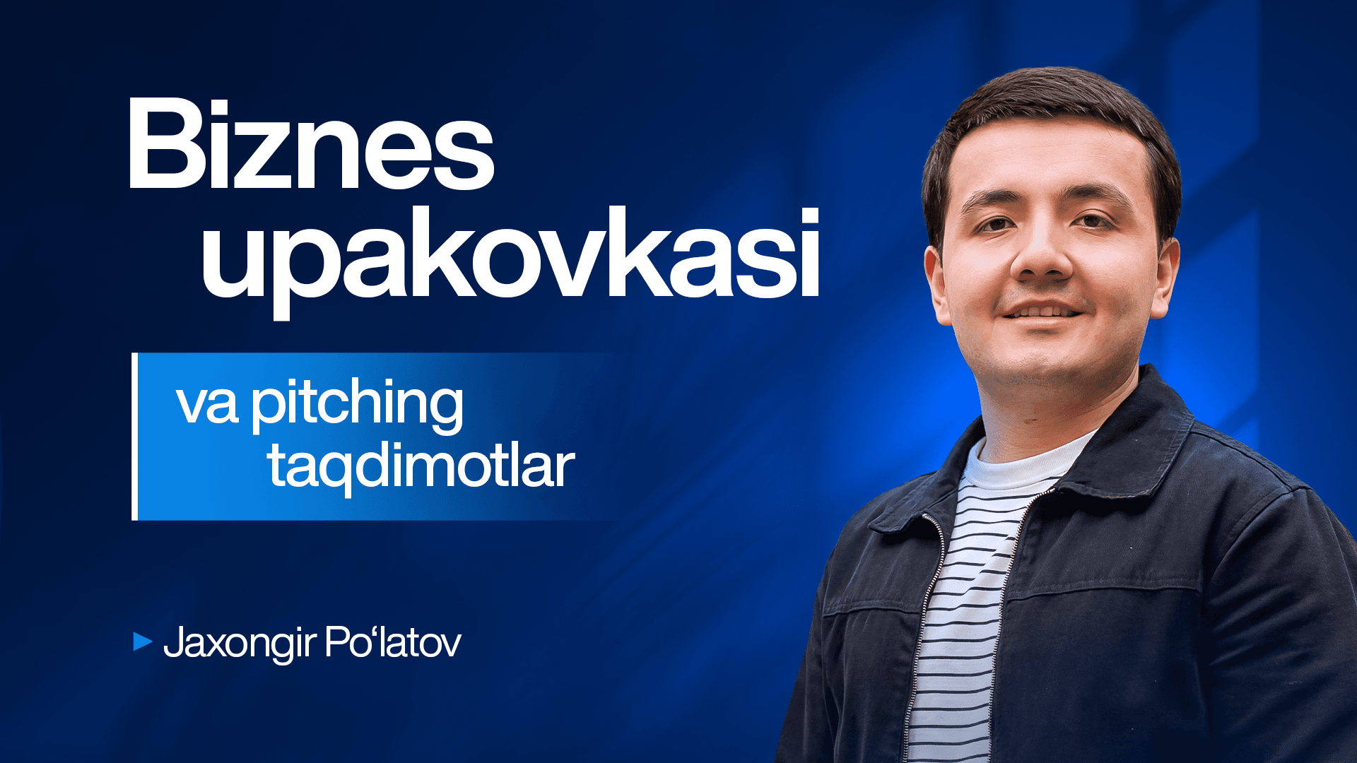 Bepul, sifatli Biznes "upakovkasi" va pitching taqdimotlar kursi - Ustoz ai. Ustoz Jaxongir Po'latov